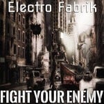 cover: Electro Fabrik - Fight Your Enemy