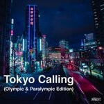 cover: Various - Tokyo Calling (Olympic & Paralympic Edition)