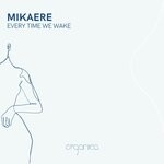 cover: Mikaere - Every Time We Wake