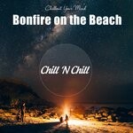 cover: Chill N Chill|Various - Bonfire On The Beach: Chillout Your Mind