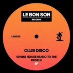 cover: Clubdisco - Giving House Music To The People