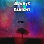 cover: Pri - Always Alright