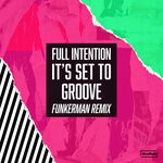 cover: Full Intention - It's Set To Groove (Funkerman Radio Edit)