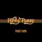 cover: Funky Pussy - Porn Funk