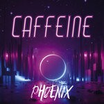 cover: Caffeine - Phoenix