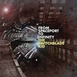 cover: The Switchblade Kid - From Spaceport To Infinity