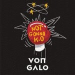 cover: Von Galo - Not Gonna Ko