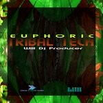 cover: Will Dj Producer - Euphoric Tribal Tech