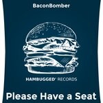 cover: Baconbomber - Please Have A Seat