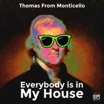 cover: Thomas From Monticello - Everybody Is In My House