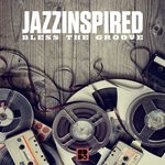 cover: Jazzinspired - Bless The Groove