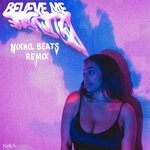 cover: Naila - Believe Me (Nikhil Beats Remix)