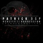 cover: Patrick Dsp - Reality Of Aggression