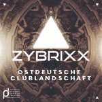 cover: Zybrixx - Ostdeutsche Clublandschaft