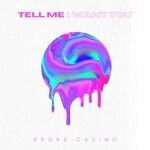 cover: Broke Casino - Tell Me (I Want You)