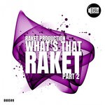 cover: Raket Production - What's That RAKET Part 2