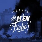 cover: Framix - Je M'en Fiche