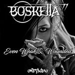 cover: Bosketta - Even Weak & Wounded