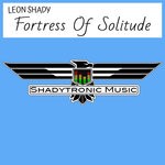 cover: Leon Shady - Fortress Of Solitude