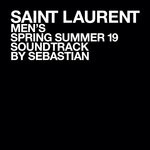 cover: Sebastian - Saint Laurent Men's Spring Summer 19