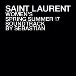 cover: Sebastian - Saint Laurent Women's Spring Summer 17