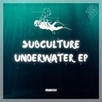 cover: Subculture - Underwater EP