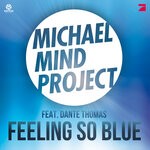 cover: Dante Thomas|Michael Mind Project - Feeling So Blue