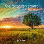 cover: Mj.ro - The Forgotten Spring