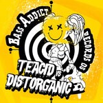 cover: Distorganic|Teacid - Bass Addict Records 05