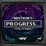 cover: Abstrakt Mc - Progress (Explicit)