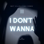 cover: Matt Villan|Jack Rowan - I Don't Wanna