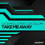 cover: Lex Ollom|Luca Mollo - Take Me Away