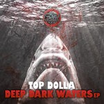 cover: Top Dolla - Deep Dark Waters