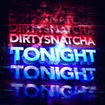 cover: DirtySnatcha - Tonight