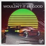 cover: Don Bnnr|Fabrizio Levita|Jay Frog - Wouldn't It Be Good