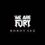 cover: We Are Fury - Robot Sex