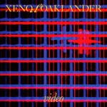 cover: Xeno|Oaklander - Vi/deo