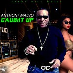 cover: Anthony Malvo - Caught Up