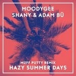 cover: Adam Bu|Moodygee|Shany - Hazy Summerdays (Muff Putty Remix)