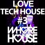 cover: Various - Whore House Loves Tech House #3