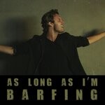 cover: Bart Baker - As Long As I'm Barfing