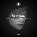 cover: Systema - It's Not Minimal