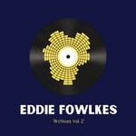 cover: Eddie Fowlkes - Archives Vol 2