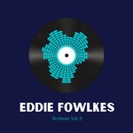 cover: Eddie Fowlkes - Archives Vol 3