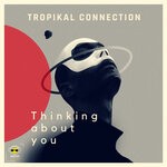 cover: Tropikal Connection - Thinking About You