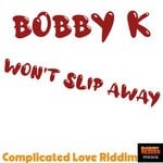 cover: Bobby K - Won't Slip Away