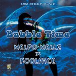 cover: Koolface|Melpo Mellz|Sam Diggy - Bubble Time