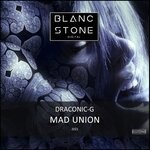 cover: Draconic-g - Mad Union