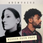 cover: Adimusics - Missin Your Face