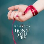 cover: Gravity Pl - Don't You Try